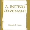 A Better Covenant - Kenneth E Hagin