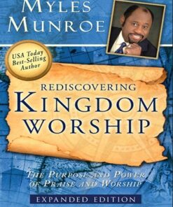 Rediscovering Kingdom Worship - Myles Munroe